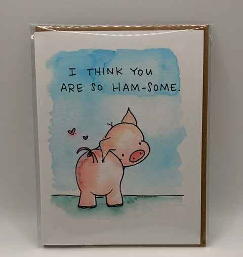 "I Think You Are So Ham-Some" Funny Card